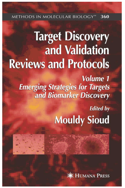 Target Discovery and Validation Reviews and Protocols: Emerging Strategies for Targets and Biomarker Discovery, Volume 1 (Methods in Molecular Biology